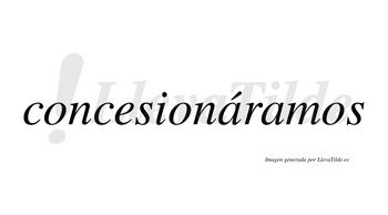 Concesionáramos  lleva tilde con vocal tónica en la primera «a»