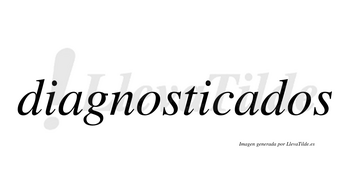 Diagnosticados  no lleva tilde con vocal tónica en la segunda «a»