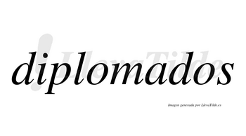 Diplomados  no lleva tilde con vocal tónica en la «a»