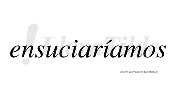 Ensuciaríamos  lleva tilde con vocal tónica en la segunda «i»