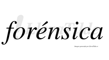 Forénsica  lleva tilde con vocal tónica en la «e»