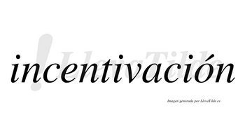 Incentivación lleva tilde con vocal tónica en la «o»