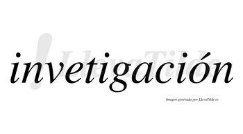 Invetigación  lleva tilde con vocal tónica en la «o»