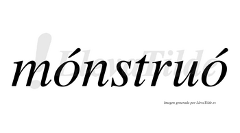 Mónstruó  lleva tilde con vocal tónica en la primera «o»