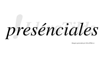 Presénciales lleva tilde con vocal tónica en la segunda «e»