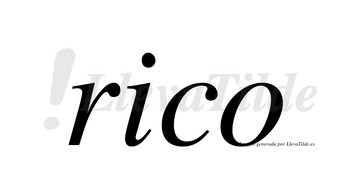 Rico  no lleva tilde con vocal tónica en la «i»