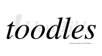 Toodles  no lleva tilde con vocal tónica en la segunda «o»