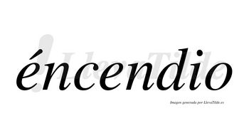 Éncendio  lleva tilde con vocal tónica en la primera «e»