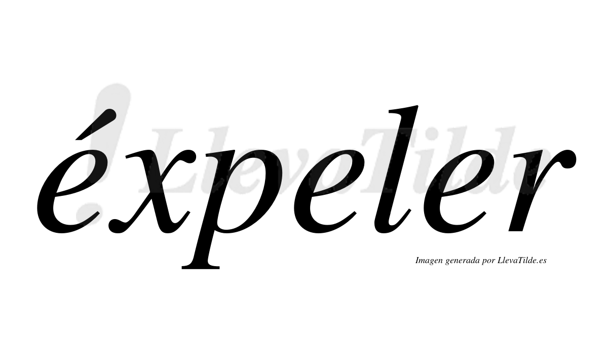 ¿Lleva tilde éxpeler? | LlevaTilde.es