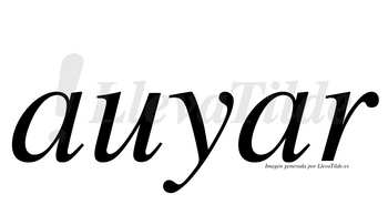 Auyar  no lleva tilde con vocal tónica en la segunda «a»