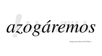 Azogáremos  lleva tilde con vocal tónica en la segunda «a»