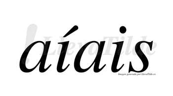 Aíais  lleva tilde con vocal tónica en la primera «i»