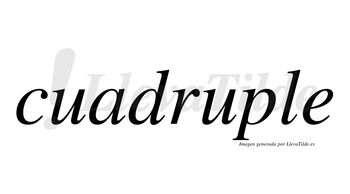 Cuadruple no lleva tilde con vocal tónica en la segunda «u»