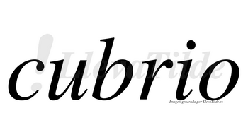 Cubrio no lleva tilde con vocal tónica en la «u»