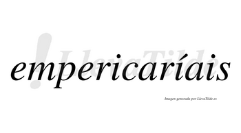 Empericaríais  lleva tilde con vocal tónica en la segunda «i»