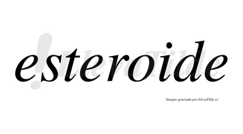 Esteroide  no lleva tilde con vocal tónica en la «o»