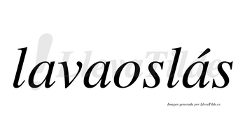 Lavaoslás  lleva tilde con vocal tónica en la tercera «a»