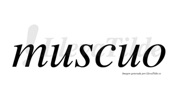 Muscuo no lleva tilde con vocal tónica en la primera «u»