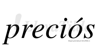 Preciós lleva tilde con vocal tónica en la «o»