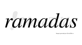 Ramadas no lleva tilde con vocal tónica en la segunda «a»