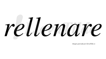 Rellenare no lleva tilde con vocal tónica en la «a»