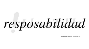 Resposabilidad  no lleva tilde con vocal tónica en la segunda «a»