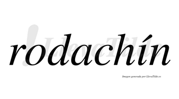 Rodachín  lleva tilde con vocal tónica en la «i»