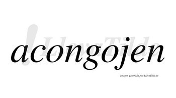 Acongojen  no lleva tilde con vocal tónica en la segunda «o»