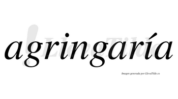 Agringaría  lleva tilde con vocal tónica en la segunda «i»