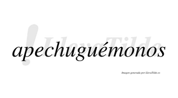 Apechuguémonos  lleva tilde con vocal tónica en la segunda «e»