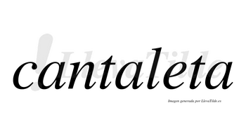 Cantaleta no lleva tilde con vocal tónica en la «e»