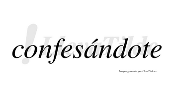 Confesándote lleva tilde con vocal tónica en la «a»