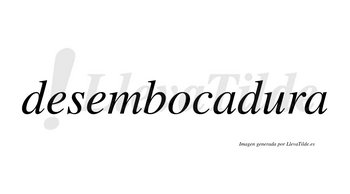 Desembocadura  no lleva tilde con vocal tónica en la «u»