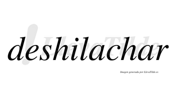 Deshilachar no lleva tilde con vocal tónica en la segunda «a»