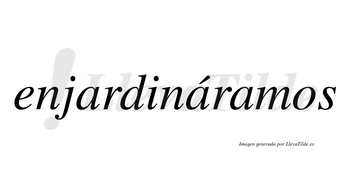 Enjardináramos  lleva tilde con vocal tónica en la segunda «a»