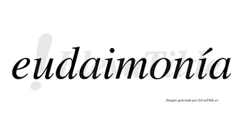 Eudaimonía lleva tilde con vocal tónica en la segunda «i»