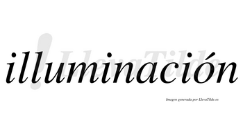 Illuminación lleva tilde con vocal tónica en la «o»