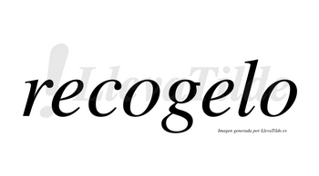Recogelo no lleva tilde con vocal tónica en la segunda «e»