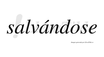 Salvándose  lleva tilde con vocal tónica en la segunda «a»