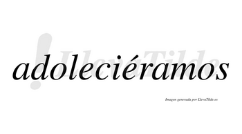 Adoleciéramos  lleva tilde con vocal tónica en la segunda «e»