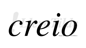 Creio no lleva tilde con vocal tónica en la «o»