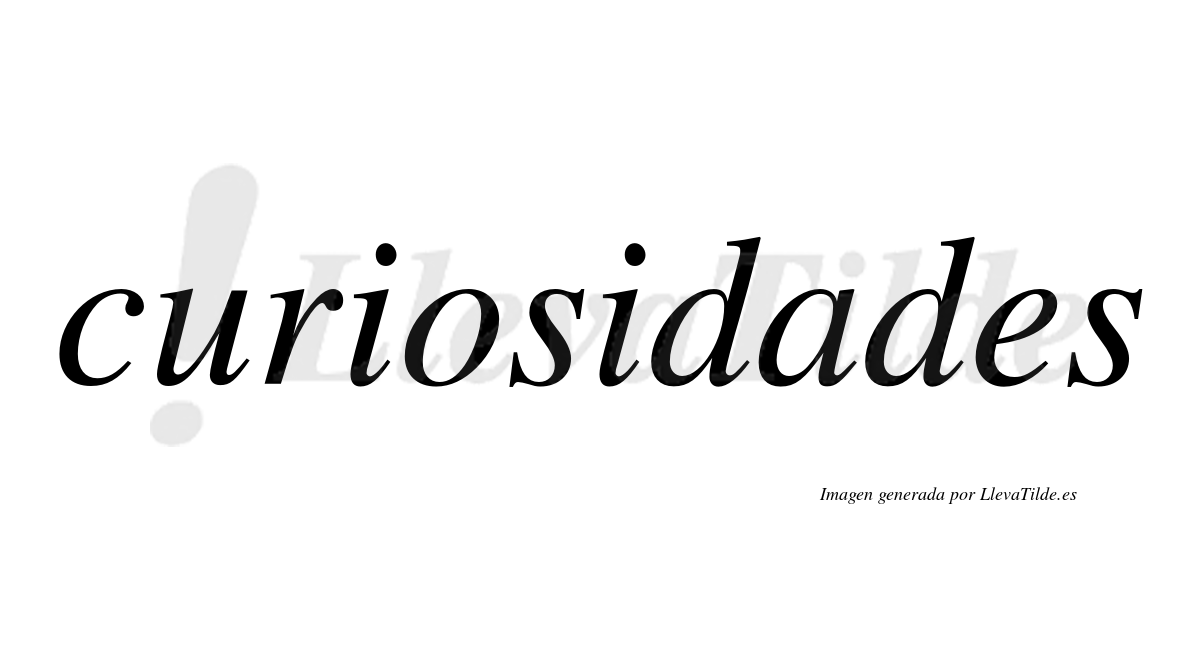 Curiosidades  no lleva tilde con vocal tónica en la «a»