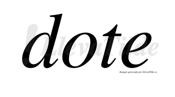 Dote no lleva tilde con vocal tónica en la «o»