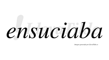 Ensuciaba no lleva tilde con vocal tónica en la primera «a»