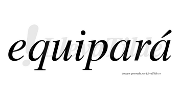 Equipará  lleva tilde con vocal tónica en la segunda «a»