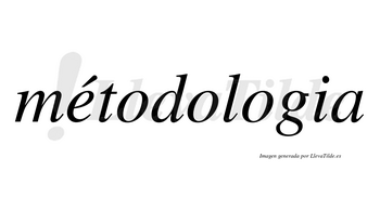 Métodologia lleva tilde con vocal tónica en la «e»