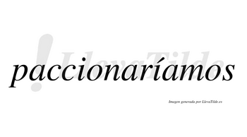 Paccionaríamos  lleva tilde con vocal tónica en la segunda «i»