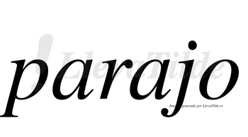 Parajo  no lleva tilde con vocal tónica en la segunda «a»