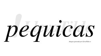 Pequicas  no lleva tilde con vocal tónica en la «u»