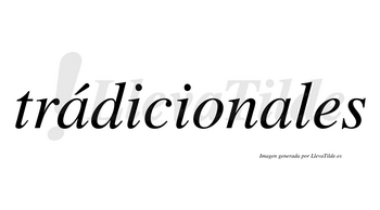 Trádicionales lleva tilde con vocal tónica en la primera «a»